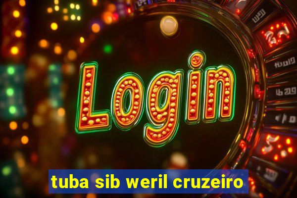 tuba sib weril cruzeiro
